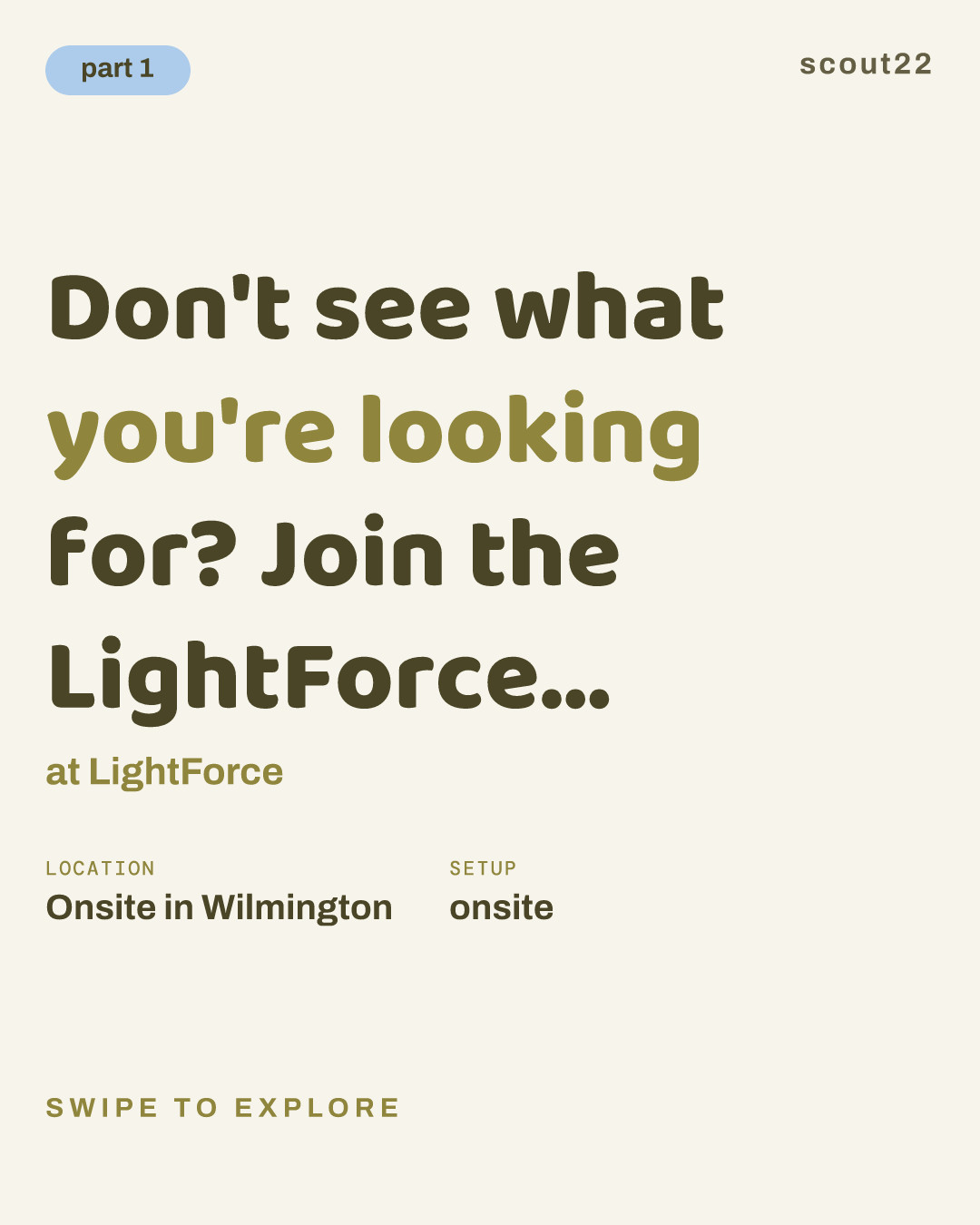 Don't see what you're looking for? Join the LightForce Talent Community at LightForce