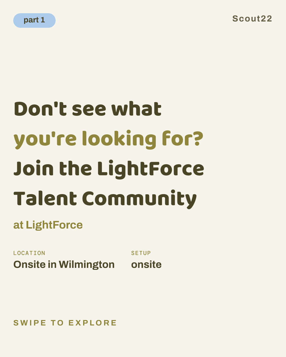 Don't see what you're looking for? Join the LightForce Talent Community at LightForce